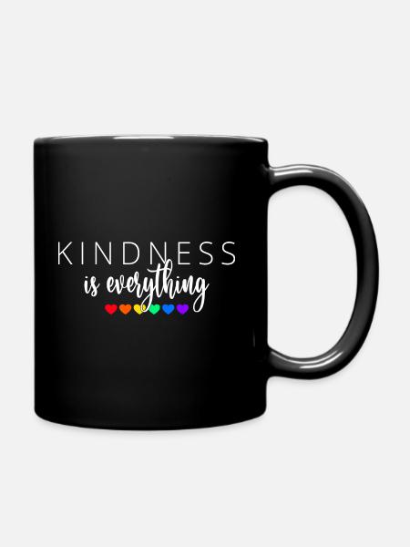Kindness is Everything - Tasse einfarbig - Schwarz