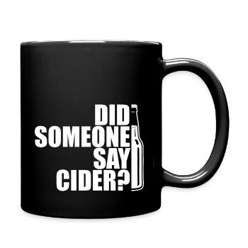 Did someone say CIDER? Hat jemand Cider gesagt? - Tasse einfarbig - Schwarz - Rechts