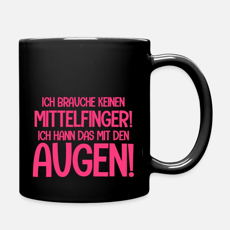 Ich Brauche Keinen Mittelfinger Ich Kann Das Mit - Tasse einfarbig - Schwarz