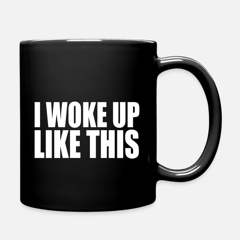I woke up like this - Full Colour Mug - black