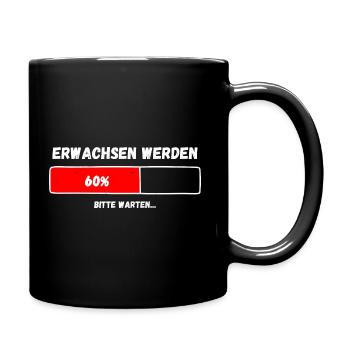 Erwachsen werden lädt bitte warten - Tasse einfarbig - Schwarz - Rechts