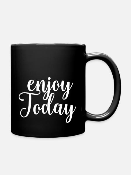 Enjoy today - Tasse einfarbig - Schwarz