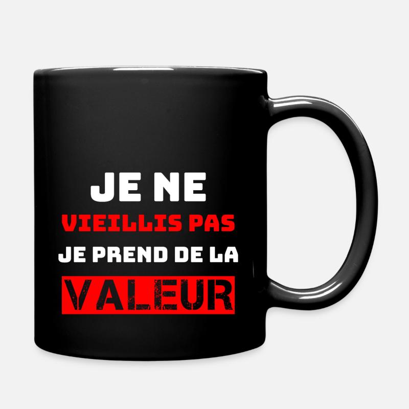 JE NE VIEILLIS PAS JE PREND DE LA VALEUR - Mug uni - noir