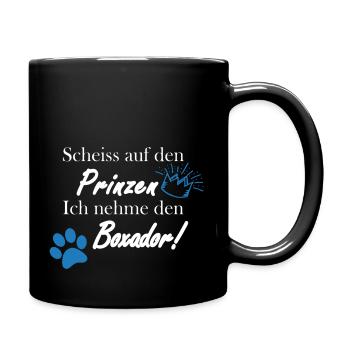 Scheiss auf den Prinzen, ich nehme den Boxador! - Tasse einfarbig - Schwarz - Rechts