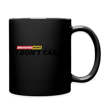 Breaking News: I Don't Care! - Tasse einfarbig - Schwarz - Rechts