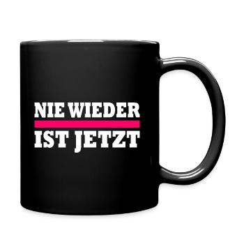 Nie wieder ist jetzt - Tasse einfarbig - Schwarz - Rechts
