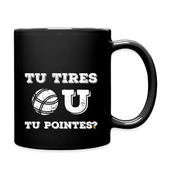 Petanque Tu Tires ou tu Pointes? Design - Mug uni - noir - Droite