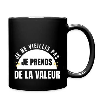 Ich werde nicht alt, ich steigere meinen Wert - Tasse einfarbig - Schwarz - Rechts
