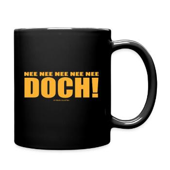Nee nee nee - DOCH! Der Spruch den jeder kennt - Tasse einfarbig - Schwarz - Rechts