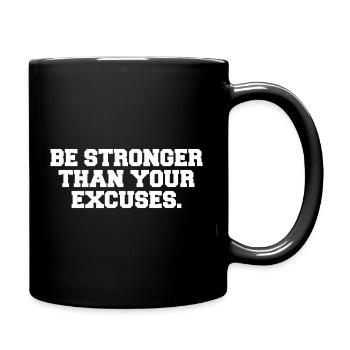 Be Stronger Than Your Excuses - Tasse einfarbig - Schwarz - Rechts