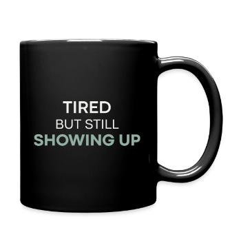 Fatigué mais toujours présent - Mug uni - noir - Droite