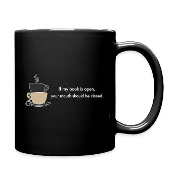 Si mon livre est ouvert, ta bouche devrait être fermée - Mug uni - noir - Droite