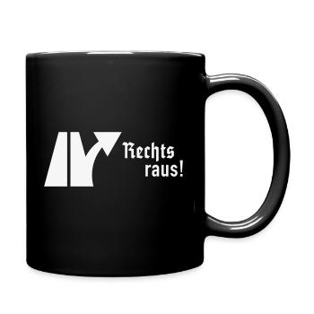 Rechts Raus! (Gegen Rechts / Schild / Fraktur) - Tasse einfarbig - Schwarz - Rechts