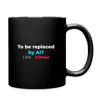Nein, KI wird Menschen nicht ersetzen - Tasse einfarbig - Schwarz - Rechts