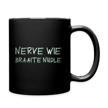 Badische Sprüche > Nerve wie braaite Nudle - Tasse einfarbig - Schwarz - Rechts