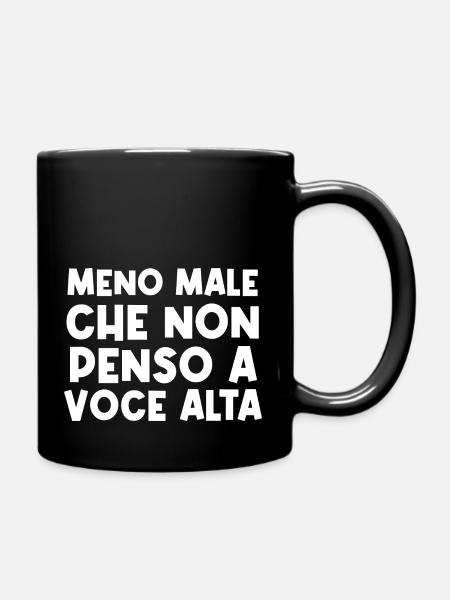 Meno male che non penso a voce alta - Tazza monocolore - nero
