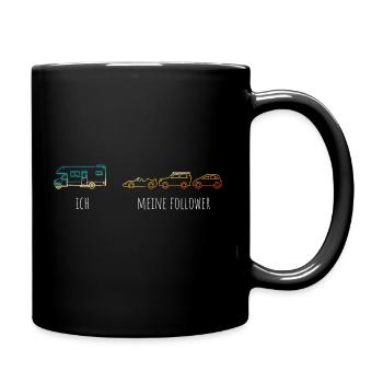 Ich meine Follower Wohnmobil Wohnwagen Spruch - Tasse einfarbig - Schwarz - Rechts