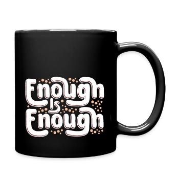 Enough is enough - Mug uni - noir - Droite