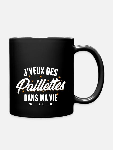 J'veux des paillettes dans ma vie - Mug uni - noir