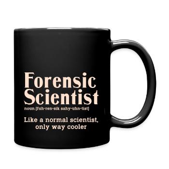 Forensic Scientist Legal Systems Judicial Forensic - Tasse einfarbig - Schwarz - Rechts
