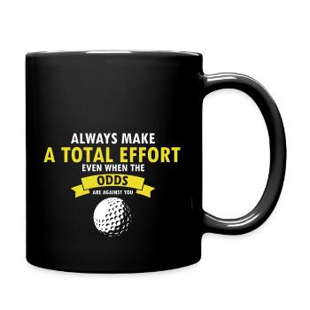 Total Effort Even When The Odds Are Against You - Full Colour Mug - black - Right