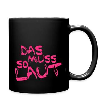 Lustige Sprüche - DAS MUSS SO LAUT - Tasse einfarbig - Schwarz - Rechts