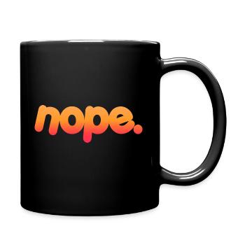 NOPE - sei kein ja-Sager! - Tasse einfarbig - Schwarz - Rechts