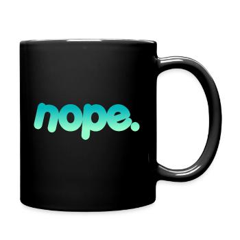 NOPE - sei kein ja-Sager! - Tasse einfarbig - Schwarz - Rechts