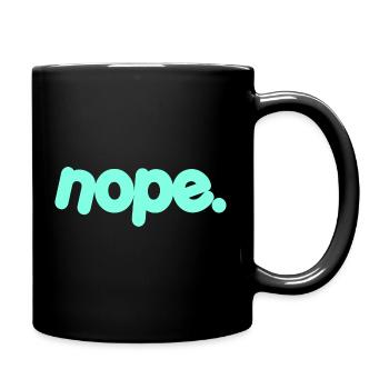 NOPE - sei kein ja-Sager! - Tasse einfarbig - Schwarz - Rechts