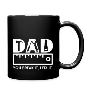 DAD, you break it, I fix it, Vatertag - Tasse einfarbig - Schwarz - Rechts