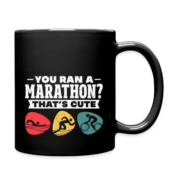 you ran a marathon thats cute Design for a - Tasse einfarbig - Schwarz - Rechts