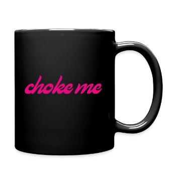 Choke me....pink - Tasse einfarbig - Schwarz - Rechts