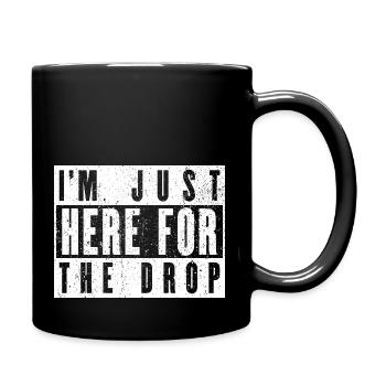 Je suis juste là pour la goutte. DJ de fête - Mug uni - noir - Droite
