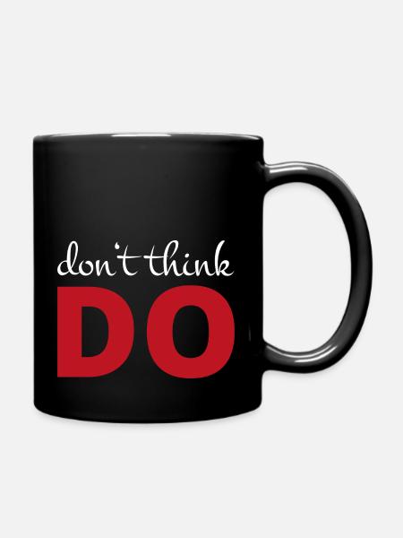 nicht denken, handeln - Tasse einfarbig - Schwarz