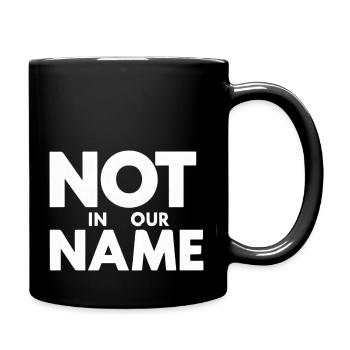 NOT IN OUR NAME - Tasse einfarbig - Schwarz - Rechts
