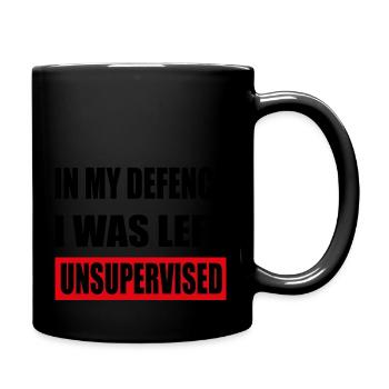 In My Defence I Was Left Unsupervised Funny saying - Full Colour Mug - black - Right
