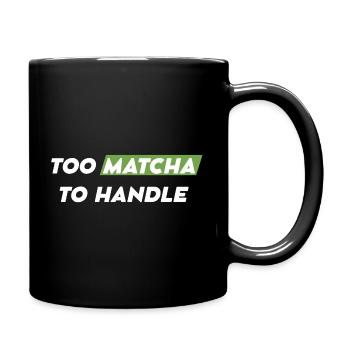 Chemise à slogan Too Matcha To Handle - Mug uni - noir - Droite