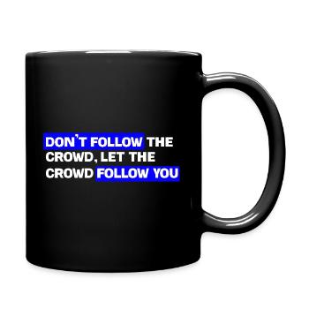 Don't follow the crowd – Let the audience follow you - Full Colour Mug - black - Right