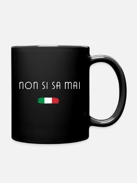 Non si sa mai – Italien Spruch Design - Tasse einfarbig - Schwarz