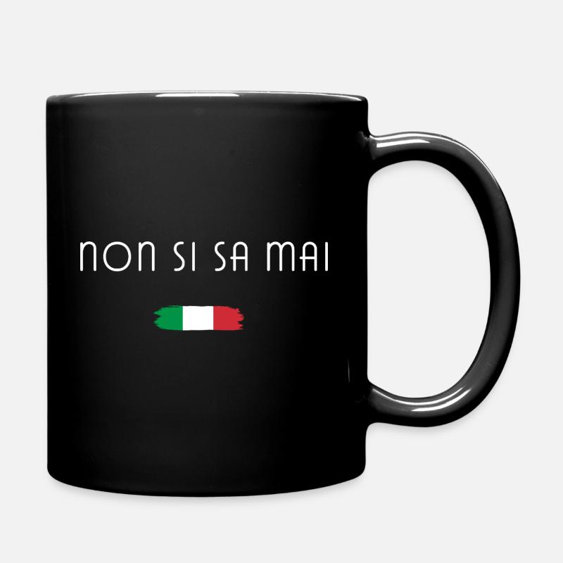 Non si sa mai – Italien Spruch Design - Tasse einfarbig - Schwarz