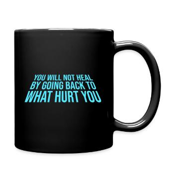 You Will Not Heal Healing Pain Let Go New - Full Colour Mug - black - Right
