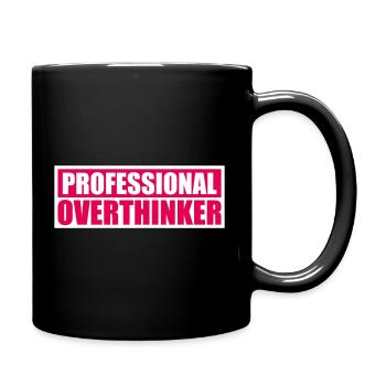 Professional Overthinker Lustig Grübeln Angst Logo - Tasse einfarbig - Schwarz - Rechts