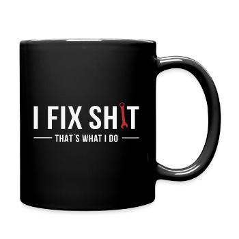 Fix Shit – That’s What I Do  - Tasse einfarbig - Schwarz - Rechts