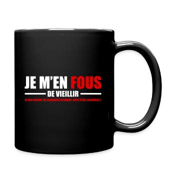 Je m’en fous de vieillir. - Mug uni - noir - Droite