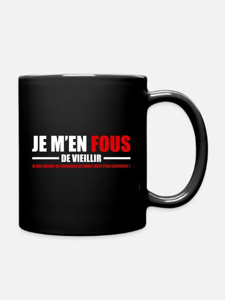 Je m’en fous de vieillir. - Mug uni - noir