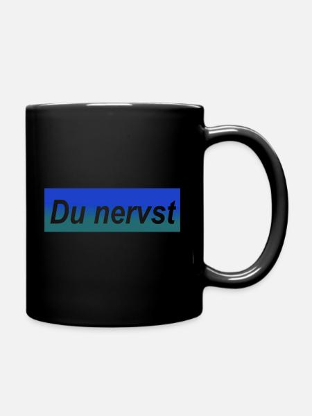 Du nervst - Tasse einfarbig - Schwarz