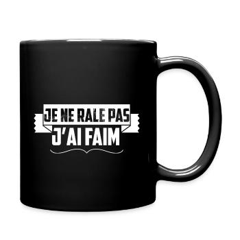 je ne rale pas j'ai faim - Mug uni - noir - Droite
