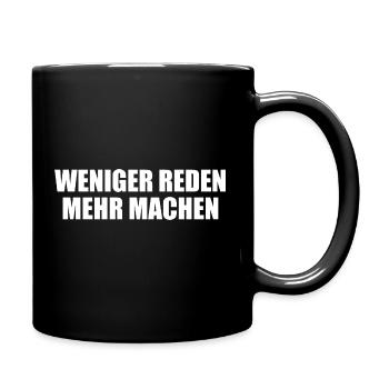 Weniger Reden Mehr Machen - Tasse einfarbig - Schwarz - Rechts