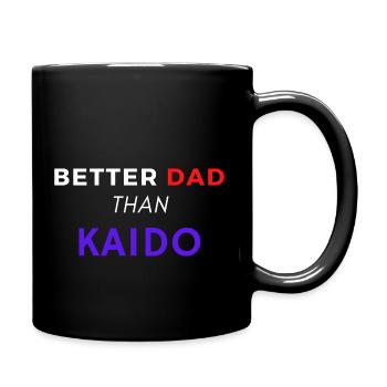 BETTER DAD THAN KAIDO - Full Colour Mug - black - Right