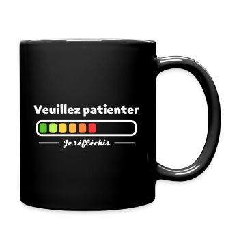 Veuillez patientez je réfléchis... - Mug uni - noir - Droite